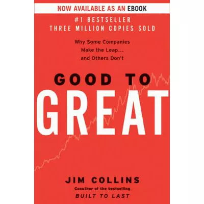 Good to Great : Why Some Companies Make the Leap...And Others Don't