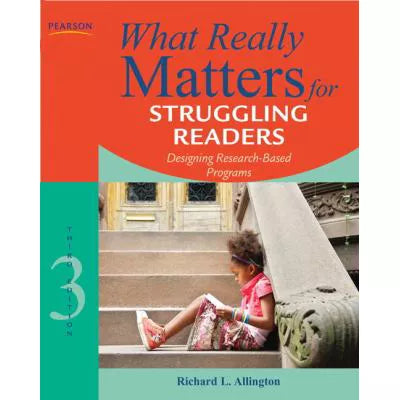 What Really Matters for Struggling Readers : Designing Research-Based Programs