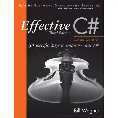 Effective C# (Covers C# 6.0)