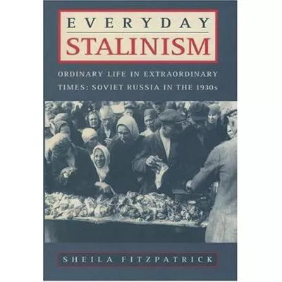 Everyday Stalinism : Ordinary Life in Extraordinary Times: Soviet Russia in the 1930s