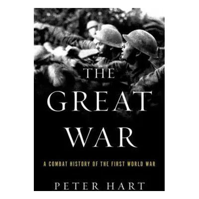 The Great War : A Combat History of the First World War