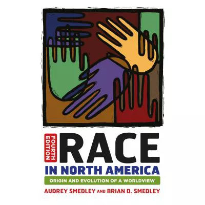 Race in North America : Origin and Evolution of a Worldview
