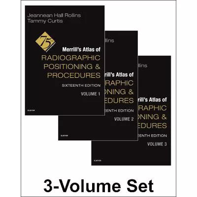Merrill's Atlas of Radiographic Positioning &amp; Procedures - 3-Volume Set