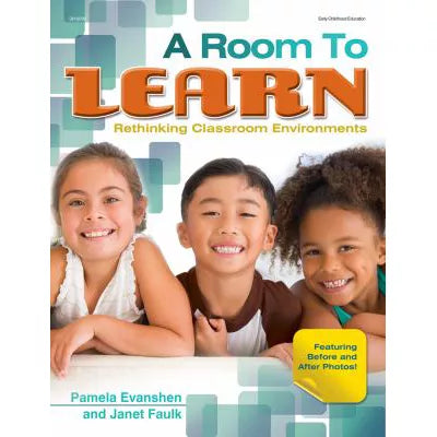 A Room to Learn : Rethinking Classroom Environments