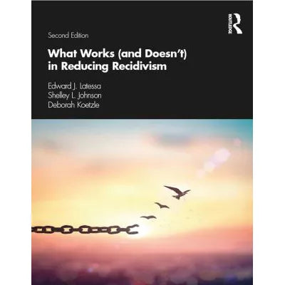 What Works (and Doesn't) in Reducing Recidivism
