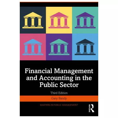 Financial Management and Accounting in the Public Sector