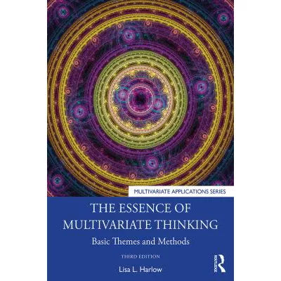 The Essence of Multivariate Thinking