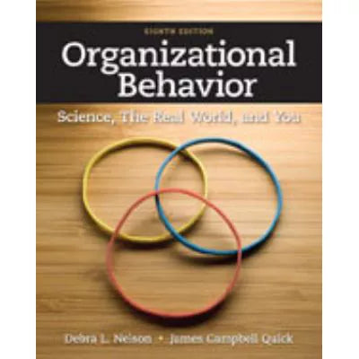 Organizational Behavior: Science, The Real World, and You