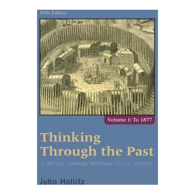 Thinking Through the Past, Volume I
