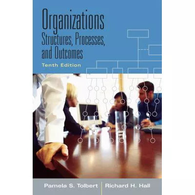 Organizations : Structures, Processes and Outcomes