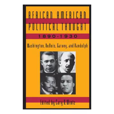 African American Political Thought, 1890-1930