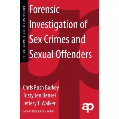 Forensic Investigation of Sex Crimes and Sexual Offenders