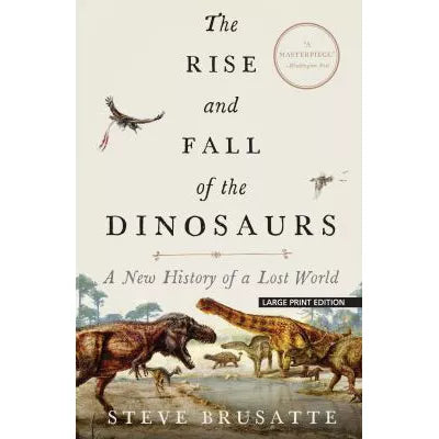 Rise &amp; Fall of the Dinosaurs