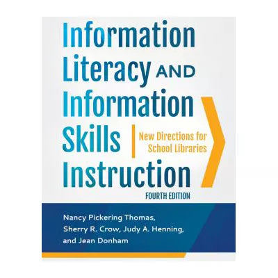 Information Literacy and Information Skills Instruction : New Directions for School Libraries