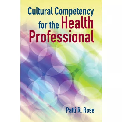 Cultural Competency for the Health Professional (Book Only) : .