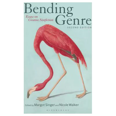 Bending Genre : Essays on Creative Nonfiction