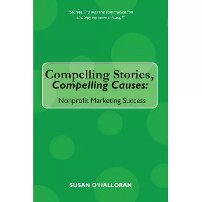 Compelling Stories, Compelling Causes