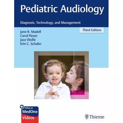 Pediatric Audiology : Diagnosis, Technology, and Management