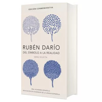 RUBEN DARO, DEL SMBOLO A LA REALIDAD (EDICION CONMEMORATIVA DE LA RAE Y LA ASALE)